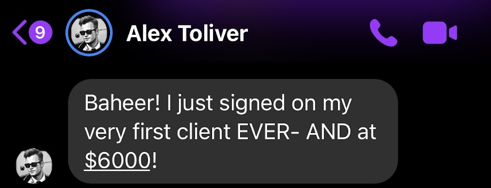 Alex: 'I just signed on my very first client EVER — AND at $6000!'