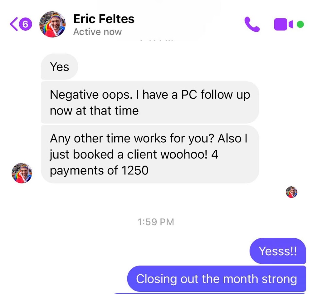 Eric: 'I just booked a client woohoo! 4 payments of 1250'