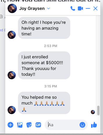 Joy: 'I just enrolled someone at $5000!!! Thank youuuu for today!!'