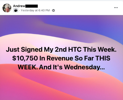 Facebook post from Andrew: 'Just Signed My 2nd HTC This Week. $10,750 In Revenue So Far THIS WEEK. And It's Wednesday...'